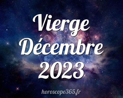 horoscope vierge décembre 2023